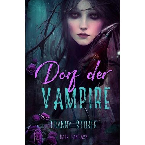 Dorf der Vampire - Franny Stoker, Dana Müller, Kartoniert (TB)