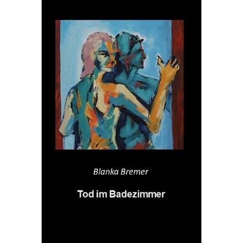 Blanka Bremer / Tod im Badezimmer - Blanka Bremer, Kartoniert (TB)