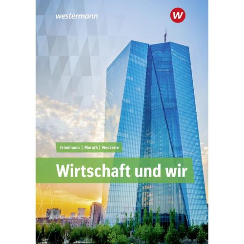 Wirtschaft und Wir - Jana Friedmann, Marcus Morath, Daniela Weckerle, Kartoniert (TB)