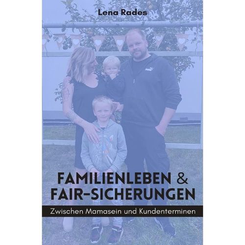 Familienleben & Fair- Sicherungen - Lena Rades, Kartoniert (TB)