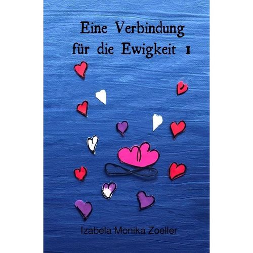 Eine Verbindung für die Ewigkeit, 1 - Izabela Monika Zoeller, Kartoniert (TB)