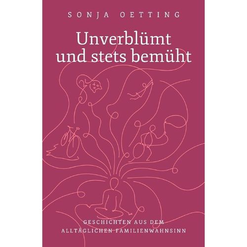 Unverblümt und stets bemüht - Sonja Oetting, Kartoniert (TB)