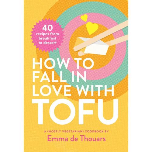 How to Fall in Love with Tofu - Emma de Thouars, Gebunden