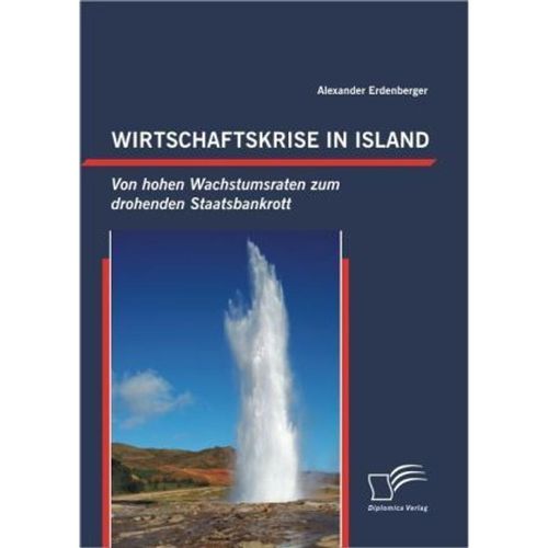 Wirtschaftskrise in Island: Von hohen Wachstumsraten zum drohenden Staatsbankrott - Alexander Erdenberger, Kartoniert (TB)