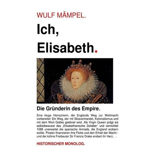 Ich, Elisabeth. Gründerin des Empire. - Wulf Mämpel, Kartoniert (TB)