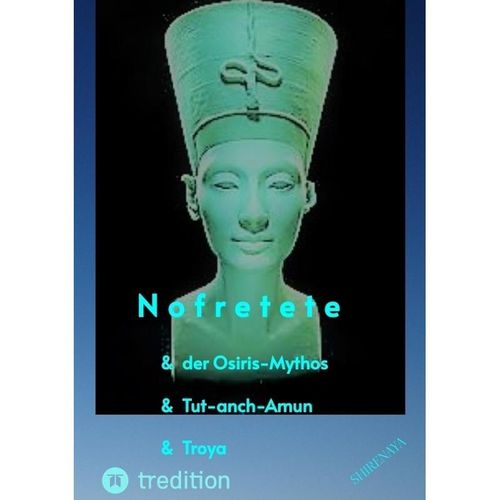 Nofretete / Nefertiti / Echnaton - Shirenaya, Kartoniert (TB)