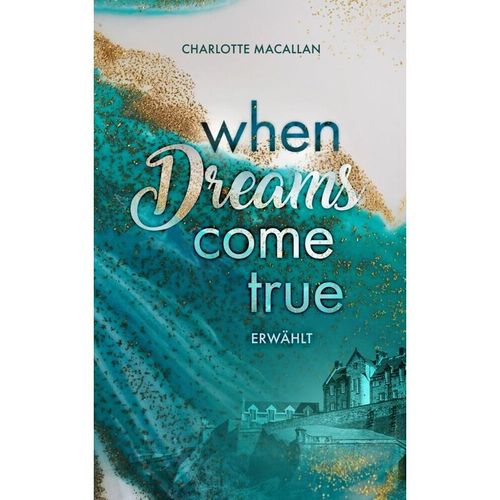 When Dreams Come True - Charlotte Macallan, Kartoniert (TB)