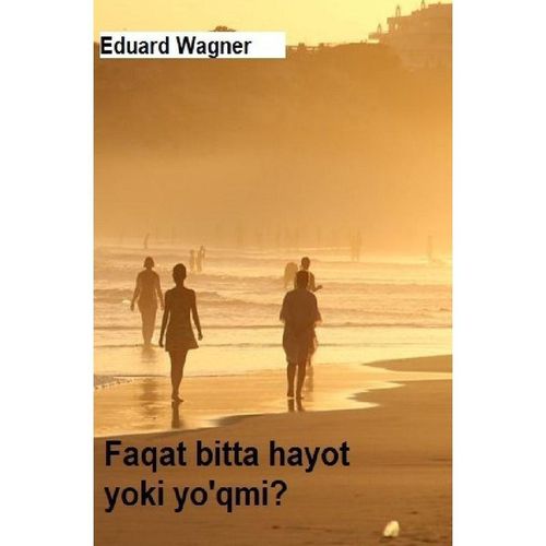Faqat bitta hayot - Eduard Wagner, Kartoniert (TB)