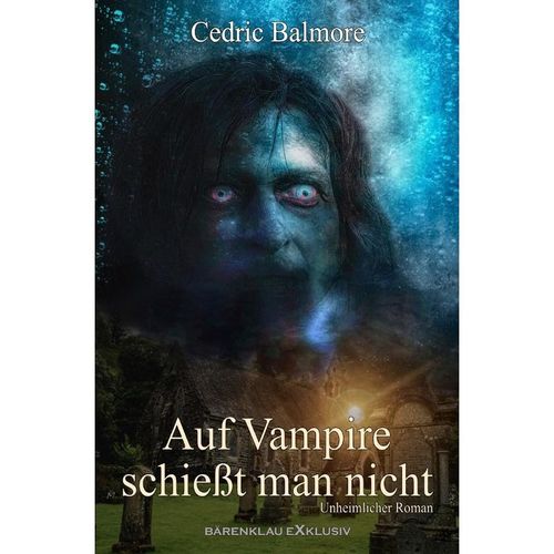 Auf Vampire schießt man nicht - Cedric Balmore, Kartoniert (TB)