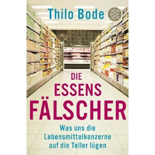 Die Essensfälscher - Thilo Bode, Taschenbuch