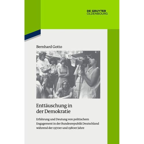 Enttäuschung in der Demokratie - Bernhard Gotto, Kartoniert (TB)