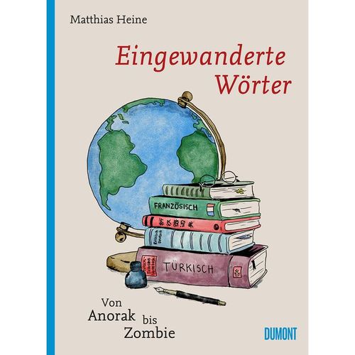 Eingewanderte Wörter - Matthias Heine, Gebunden
