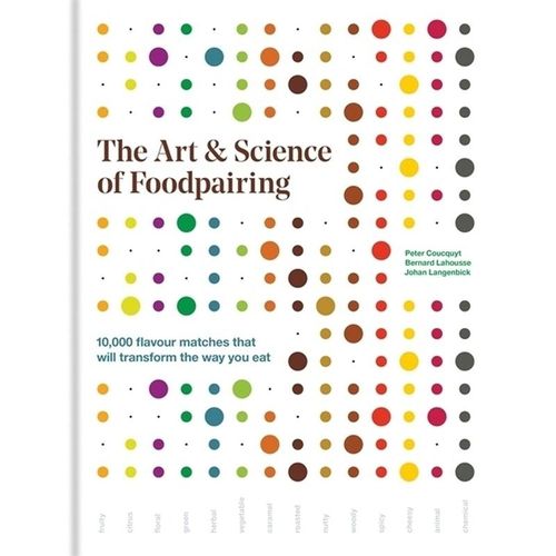 The Art & Science of Foodpairing - Peter Coucquyt, Bernard Lahousse, Johan Langenbick, Gebunden