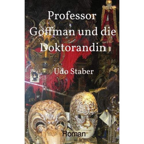 Professor Goffman und die Doktorandin - Udo Staber, Kartoniert (TB)