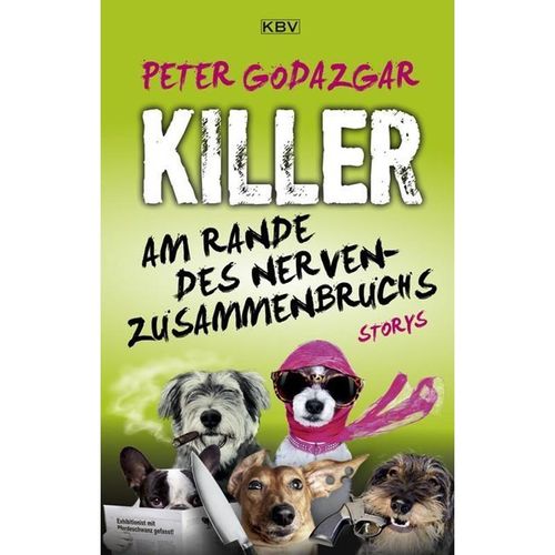Killer am Rande des Nervenzusammenbruchs - Peter Godazgar, Taschenbuch