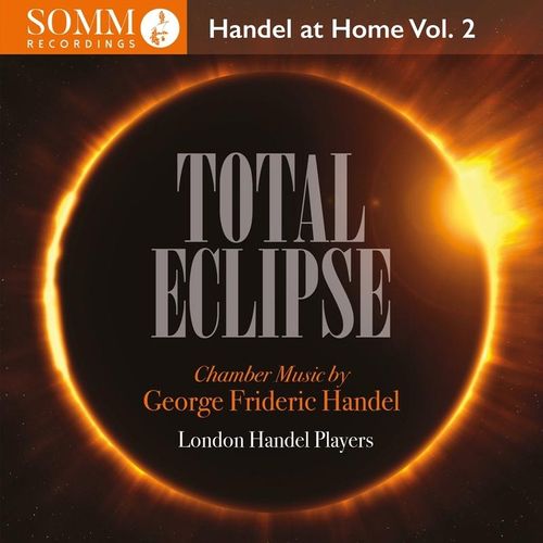 Total Eclipse - Handel At Home Vol 2 - London Handel Players. (CD)