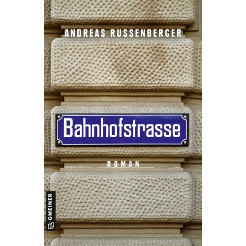Bahnhofstrasse - Andreas Russenberger, Kartoniert (TB)