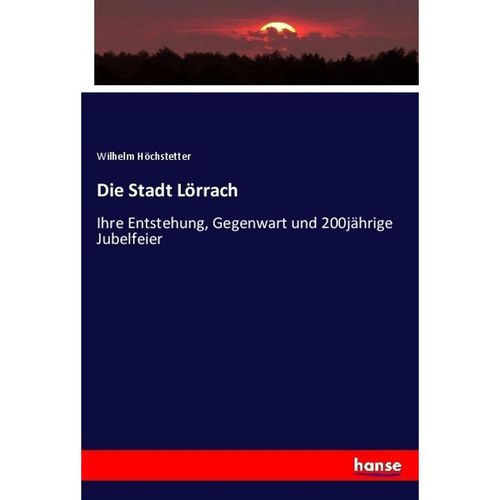 Die Stadt Lörrach - Wilhelm Höchstetter, Kartoniert (TB)