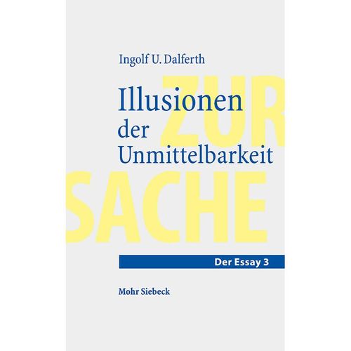 Illusionen der Unmittelbarkeit - Ingolf U. Dalferth, Kartoniert (TB)