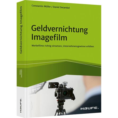 Geldvernichtung Imagefilm - Daniel Detambel, Constantin Müller, Kartoniert (TB)