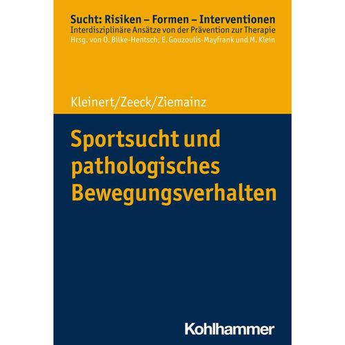 Sportsucht und pathologisches Bewegungsverhalten - Jens Kleinert, Almut Zeeck, Heiko Ziemainz, Kartoniert (TB)