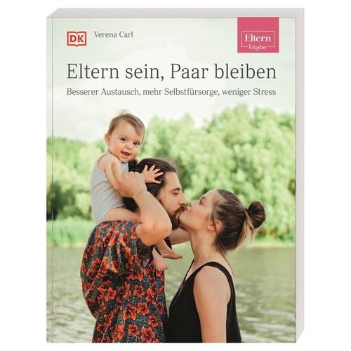ELTERN-Ratgeber. Eltern sein, Paar bleiben - Verena Carl, Kartoniert (TB)