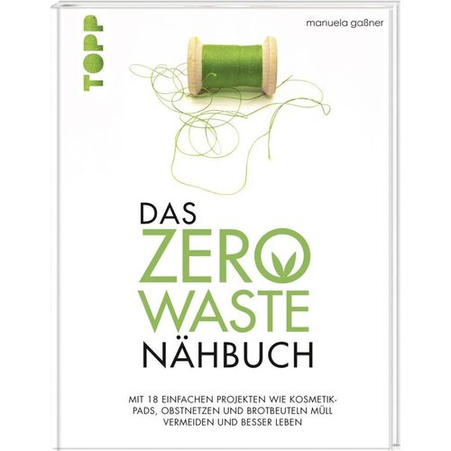 Das Zero-Waste-Nähbuch - Manuela Gaßner, Gebunden