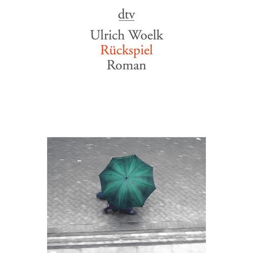 Rückspiel - Ulrich Woelk, Taschenbuch