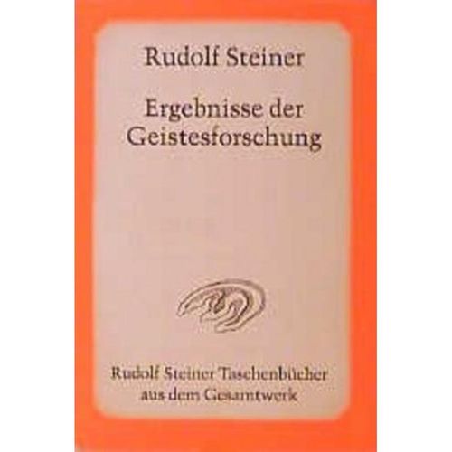 Ergebnisse der Geistesforschung - Rudolf Steiner, Taschenbuch