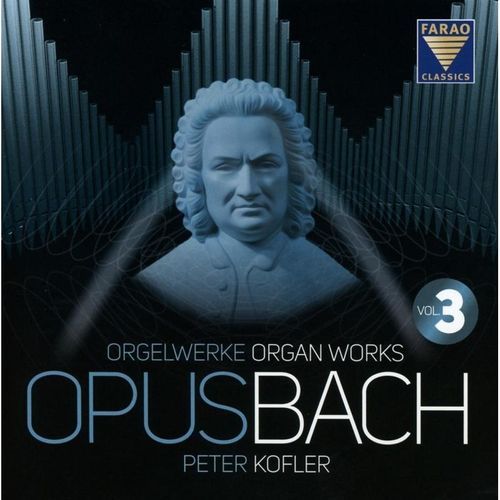 Opus Bach, Vol 3 - Peter Kofler. (CD)