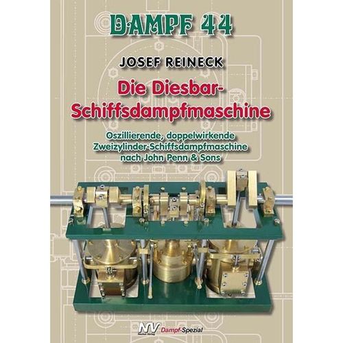 Dampf-Reihe / Dampf 44 - Die Diesbar-Schiffsdampfmaschine - Josef Reineck, Kartoniert (TB)