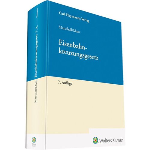 Eisenbahnkreuzungsgesetz - Kommentar - Karsten Maas, Ernst A. Marschall, Gebunden