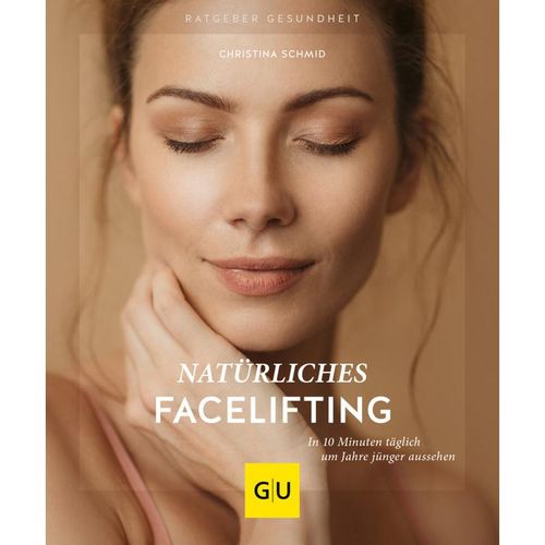 Natürliches Facelifting - Christina Schmid, Kartoniert (TB)