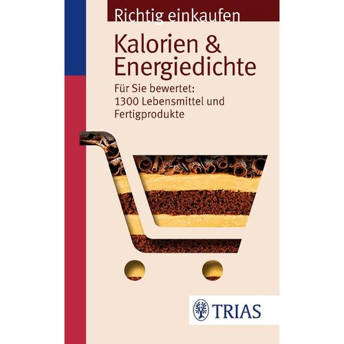 Richtig einkaufen: Kalorien & Energiedichte - Ursel Wahrburg, Sarah Egert, Kartoniert (TB)