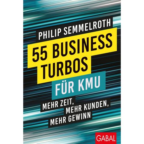 55 Business-Turbos für KMU - Philip Semmelroth, Gebunden