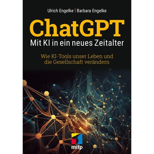 ChatGPT - Mit KI in ein neues Zeitalter - Ulrich Engelke, Barbara Engelke, Kartoniert (TB)