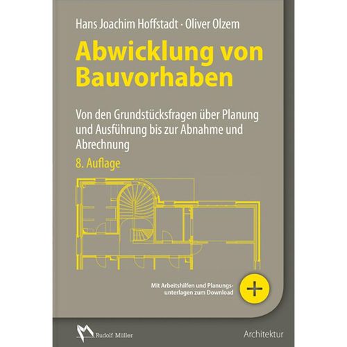 Abwicklung von Bauvorhaben - Hans J. Hoffstadt, Oliver Olzem, Gebunden