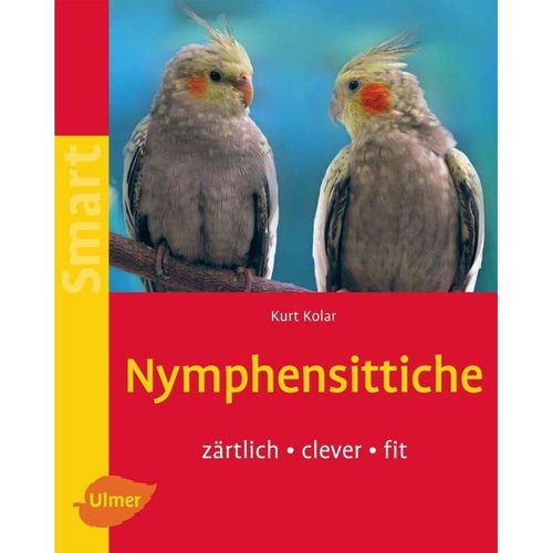 Nymphensittiche - Kurt Kolar, Kartoniert (TB)