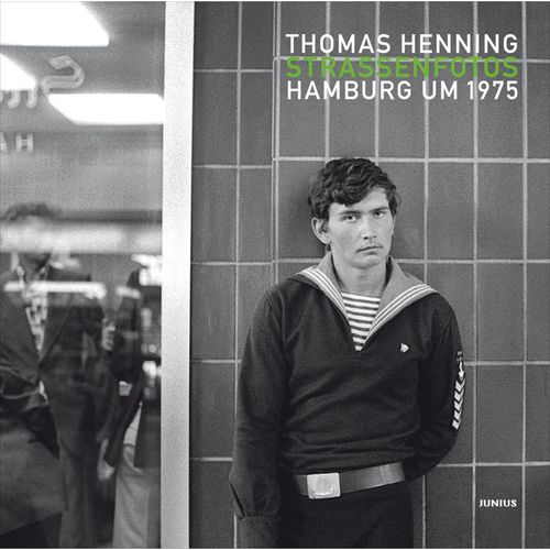 Straßenfotos. Hamburg um 1975 - Thomas Henning, Gebunden