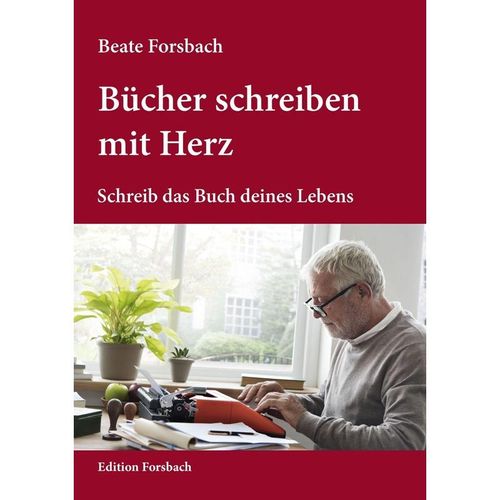 Bücher schreiben mit Herz - Beate Forsbach, Taschenbuch