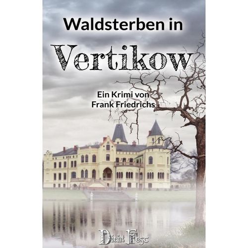 Waldsterben in Vertikow / Die Toten von Vertikow Bd.2 - Frank Friedrichs, Kartoniert (TB)
