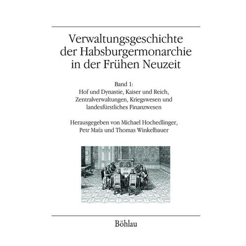 Verwaltungsgeschichte der Habsburgermonarchie in der Frühen Neuzeit; ., Gebunden