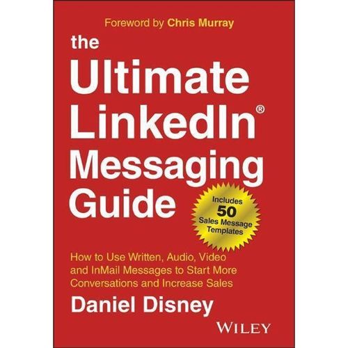 The Ultimate LinkedIn Messaging Guide - Daniel Disney, Gebunden