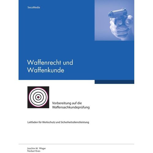 Waffenrecht und Waffenkunde - Joachim M. Weger, Taschenbuch