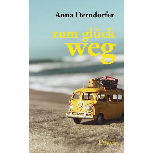 zum glück weg - Anna Derndorfer, Gebunden