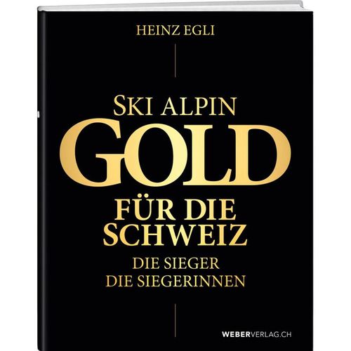 Ski alpin. Gold für die Schweiz. Die Sieger. Die Siegerinnen., Gebunden