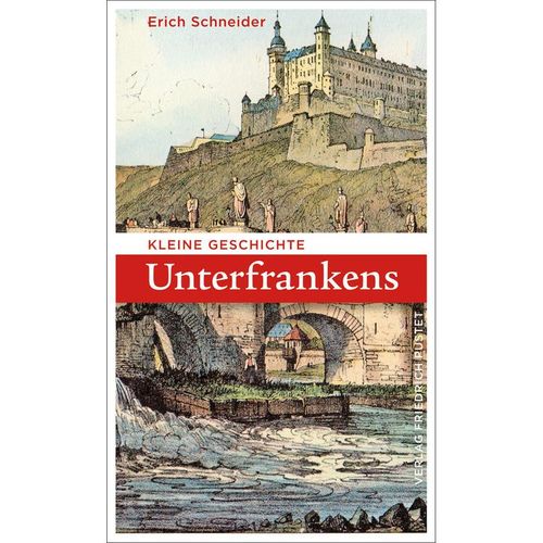 Kleine Geschichte Unterfrankens - Erich Schneider, Kartoniert (TB)