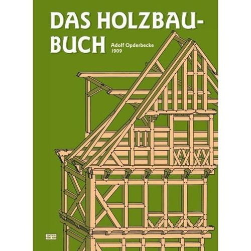 Das Holzbau-Buch - Adolf Opderbecke, Gebunden