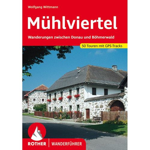 Rother Wanderführer Mühlviertel - Wolfgang Wittmann, Kartoniert (TB)