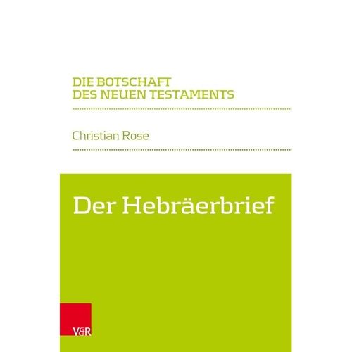 Der Hebräerbrief - Christian Rose, Kartoniert (TB)